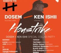 Houstrike – DOSEM x KEN ISHII special collab party   05/20 @ Sankeys TYO